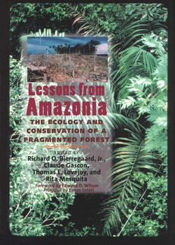 Hardcover Lessons from Amazonia: The Ecology and Conservation of a Fragmented Forest Book