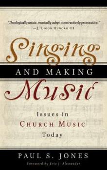 Paperback Singing and Making Music: Issues in Church Music Today Book