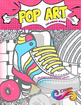 POP ART coloring book abstract coloring for adults: Coloring books for adults relaxation: graffiti coloring book street art