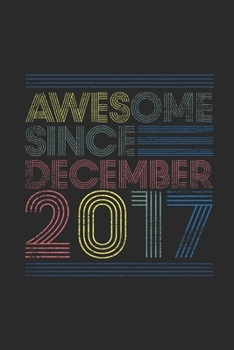Awesome Since December 2017: Blank Lined Notebook – Journal for 2 years old Birthday Gift Idea