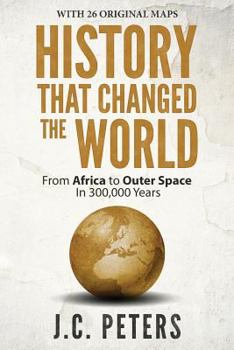 Paperback History That Changed the World: From Africa to Outer Space in 300,000 Years Book