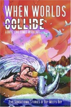 Paperback When Worlds Collide: A Boys' Love Comic Anthology (1st Edition) Book