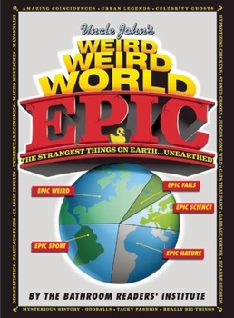 Hardcover Uncle John's Weird Weird World: Epic Book