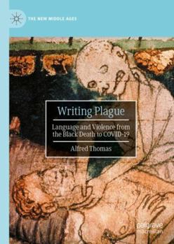 Hardcover Writing Plague: Language and Violence from the Black Death to Covid-19 Book