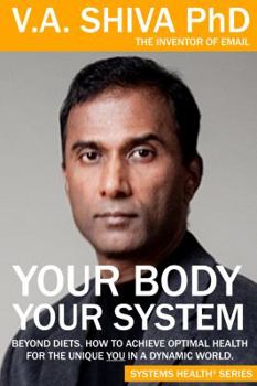 Paperback Your Body Your System: Beyond Diets. How To Achieve Optimal Health For The Unique YOU in a Dynamic World Book