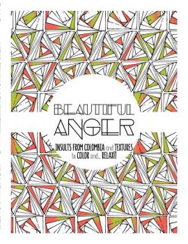 Beautiful Anger: Adult coloring book with textures and insults from Colombia