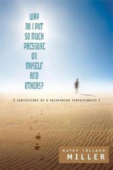 Paperback Why Do I Put So Much Pressure on Myself and Others? Book