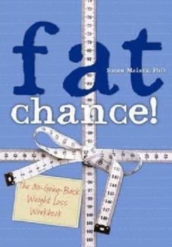 Hardcover Fat Chance! Forget How Fat People Diet: Focus on How Slim People Eat Book