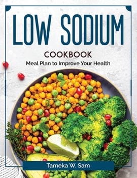 Paperback Low Sodium Cookbook: Meal Plan to Improve Your Health Book