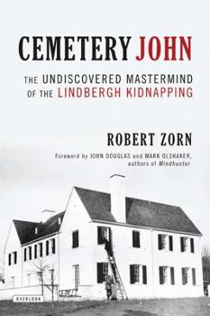 Hardcover Cemetery John: The Undiscovered MasterMind Behind the Lindbergh Kidnapping Book