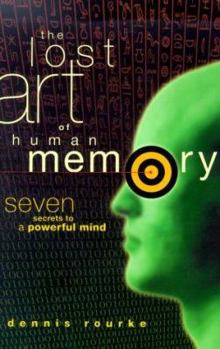 Paperback The Lost Art of Human Memory: Seven Secrets to a Powerful Mind Book