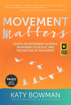 Paperback Movement Matters: Essays on Movement Science, Movement Ecology, and the Nature of Movement Book