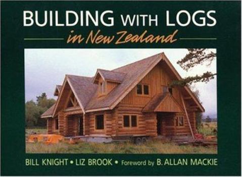 Paperback Building with Logs in New Zealand Book
