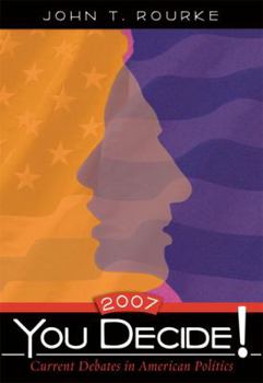 Paperback You Decide! Current Debates in American Politics, 2007 Edition (4th Edition) Book