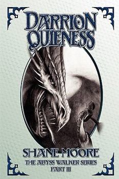 Darrion-Quieness - Book #3 of the Abyss Walker