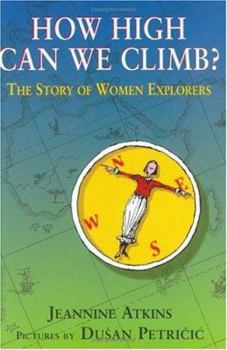 Hardcover How High Can We Climb?: The Story of Women Explorers Book