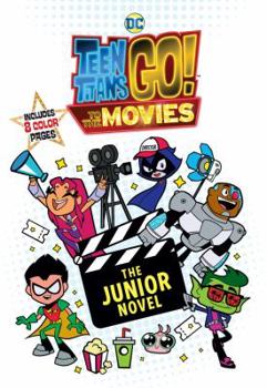 Paperback Teen Titans Go!: To the Movies: The Junior Novel Book
