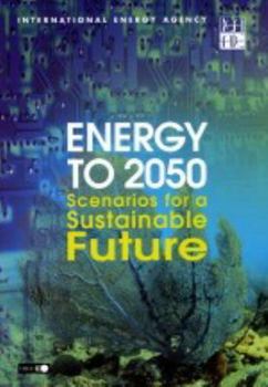 Energy to 2050: Scenarios for a Sustainable Future
