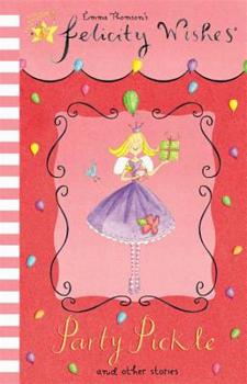 Felicity Wishes: Party Pickle - Book  of the Felicity Wishes