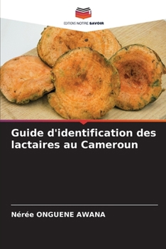 Guide d'identification des lactaires au Cameroun (French Edition)