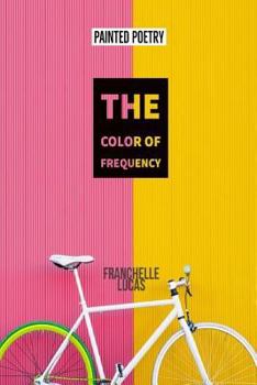 Paperback The Color of Frequency: Painted Poetry Book