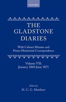 Hardcover The Gladstone Diaries: Volume VII: January 1869-June 1871 Book
