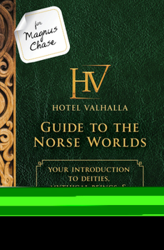 Hardcover For Magnus Chase: Hotel Valhalla Guide to the Norse Worlds-An Official Rick Riordan Companion Book: Your Introduction to Deities, Mythical Beings, & F Book