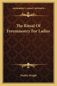 Paperback The Ritual Of Freemasonry For Ladies Book