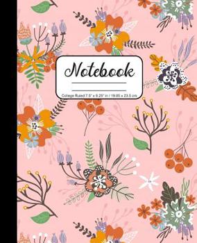 Paperback Notebook College Ruled 7.5" x 9.25" in / 19.05 x 23.5 cm: Composition Book, Bright Orange Mixed Flowers on Pink Background Cover, C759 Book