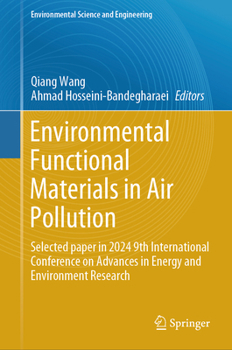 Environmental Functional Materials in Air Pollution: Selected paper in 2024 9th International Conference on Advances in Energy and Environment Research (Environmental Science and Engineering)