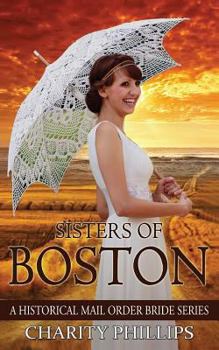Paperback Mail Order Bride: Sisters Of Boston: A Clean Historical Western Christian Mail Order Bride Series Book