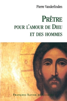 Paperback Prêtres pour l'amour de Dieu et des hommes [French] Book