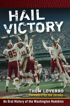 Hardcover Hail Victory: An Oral History of the Washington Redskins Book