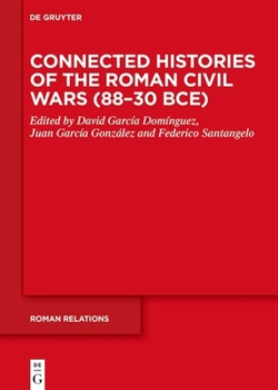 Hardcover Connected Histories of the Roman Civil Wars (88-30 Bce) Book