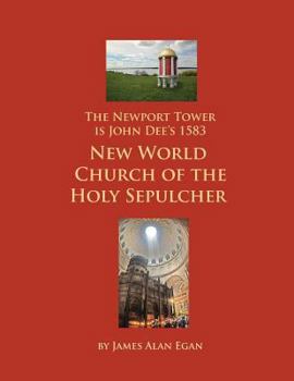 Paperback The Newport Tower is John Dee's 1583 New World Church of the Holy Sepulcher. Book