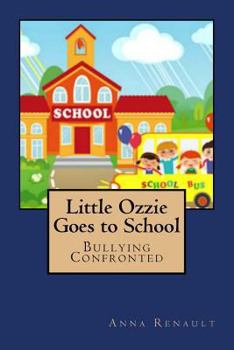 Paperback Little Ozzie Goes to School: Bullying Confronted Book