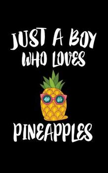 Paperback Just A Boy Who Loves Pineapples: Animal Nature Collection Book