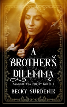 Paperback A Brother's Dilemma: Married by Proxy Book