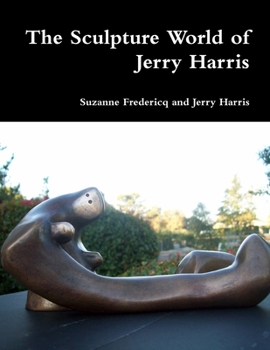 Paperback The Sculpture World of Jerry Harris Book