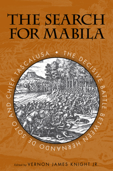 Paperback The Search for Mabila: The Decisive Battle Between Hernando de Soto and Chief Tascalusa Book