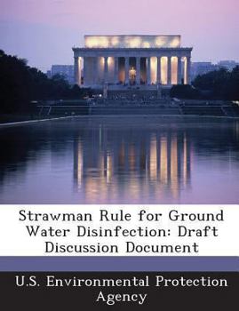 Paperback Strawman Rule for Ground Water Disinfection: Draft Discussion Document Book