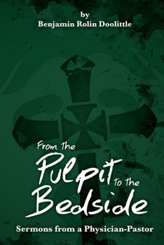 Paperback From the Pulpit to the Bedside: Sermons from a Physician-Pastor Book