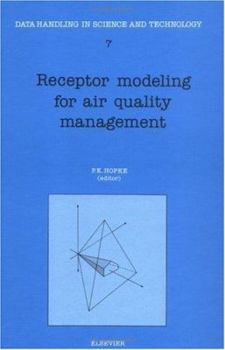 Hardcover Receptor Modeling for Air Quality Management, Volume 7 (Data Handling in Science and Technology) Book