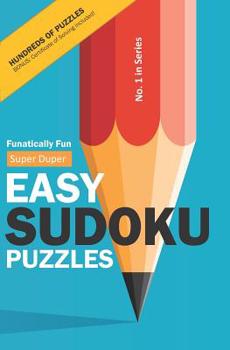 Paperback Funatically Fun Super Duper Easy Sudokus!: Relax & Enjoy 200 Easy Sudoku Puzzles Book
