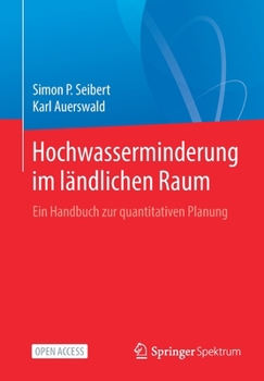 Paperback Hochwasserminderung Im Ländlichen Raum: Ein Handbuch Zur Quantitativen Planung [German] Book