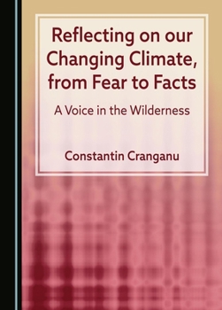 Reflecting on our Changing Climate, from Fear to Facts: A Voice in the Wilderness