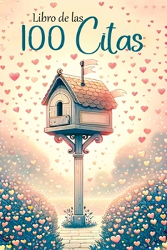 Paperback Libro de las 100 Citas: Diary of a Romántica - El Mapa Secreto de Nuestros Encuentros. Ideas de Citas para Conocer Mejor a Tu Pareja [Spanish] Book