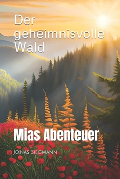 Paperback Der geheimnisvolle Wald: Mias Abenteuer [German] Book