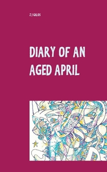 Diary of an Aged April: a month in the life of a poet on the southern hemisphere