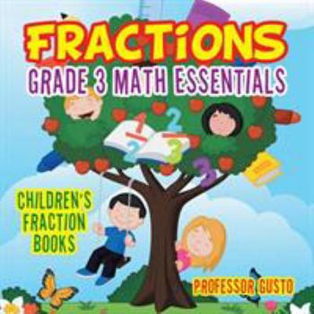 Paperback Fractions Grade 3 Math Essentials: Children's Fraction Books Book